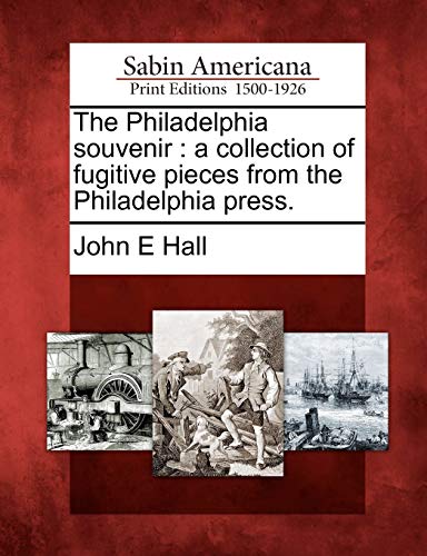 9781275668010: The Philadelphia souvenir: a collection of fugitive pieces from the Philadelphia press.