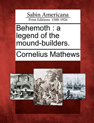 Imagen de archivo de Behemoth: A Legend of the Mound-Builders. a la venta por Lucky's Textbooks