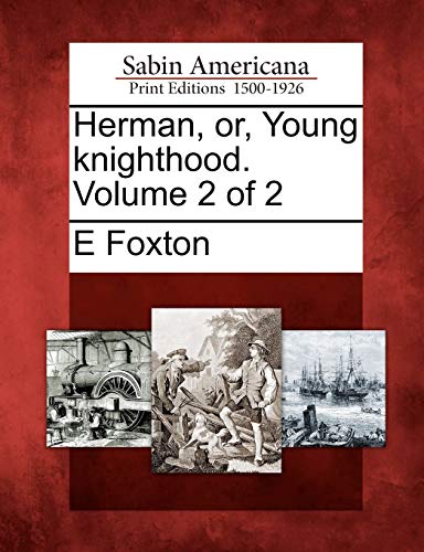 Stock image for Herman, Or, Young Knighthood. Volume 2 of 2 for sale by Lucky's Textbooks