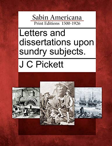 9781275732889: Letters and dissertations upon sundry subjects.