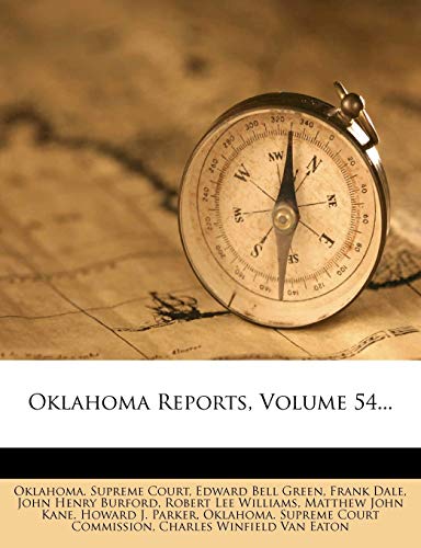 Oklahoma Reports, Volume 54... (9781275742420) by Court, Oklahoma. Supreme; Dale, Frank