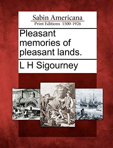 Pleasant Memories of Pleasant Lands. (Paperback) - L H Sigourney