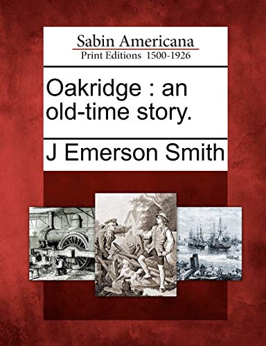 9781275798755: Oakridge: an old-time story.