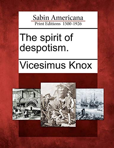 9781275811690: The spirit of despotism.