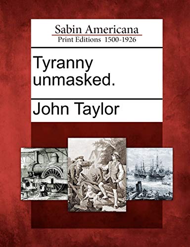 Tyranny Unmasked. (9781275819061) by Taylor, Lecturer In Classics John