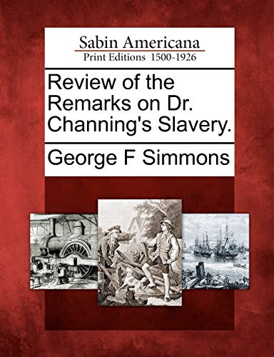 Stock image for Review of the Remarks on Dr. Channing's Slavery. for sale by Lucky's Textbooks