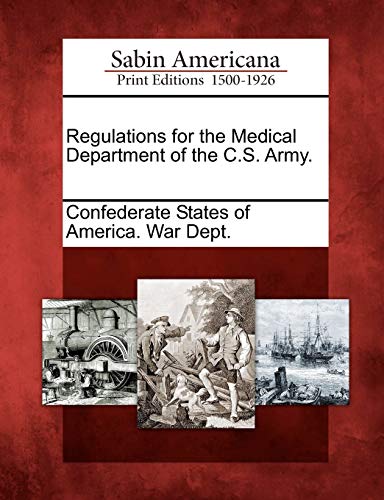 Stock image for Regulations for the Medical Department of the CS Army for sale by PBShop.store US