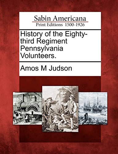 Imagen de archivo de History of the Eighty-Third Regiment Pennsylvania Volunteers. a la venta por Lucky's Textbooks