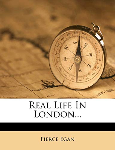 Real Life in London... (9781275960916) by Egan, Pierce