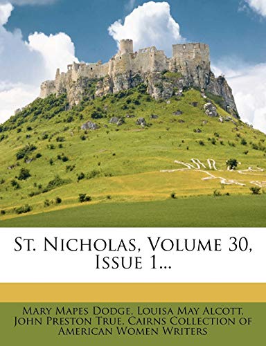 St. Nicholas, Volume 30, Issue 1... (9781275999428) by Dodge, Mary Mapes