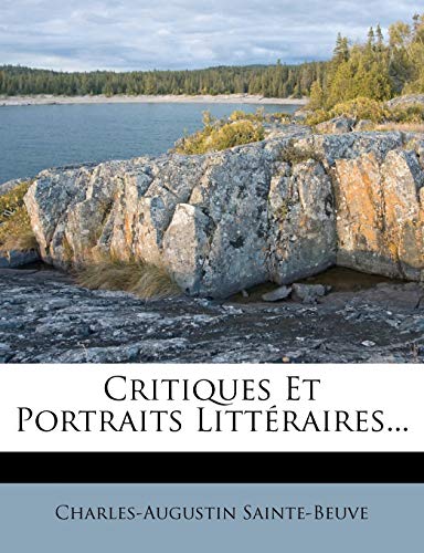 Critiques Et Portraits Litt Raires... (French Edition) (9781276041010) by Sainte-Beuve, Charles Augustin