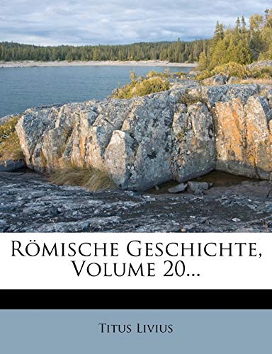 RÃ¶mische Geschichte, Volume 20... (German Edition) (9781276050869) by Livius, Titus