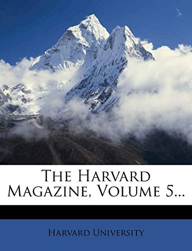 The Harvard Magazine, Volume 5... (9781276051200) by University, Harvard