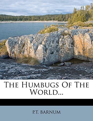 The Humbugs Of The World... (9781276061568) by BARNUM, P.T.