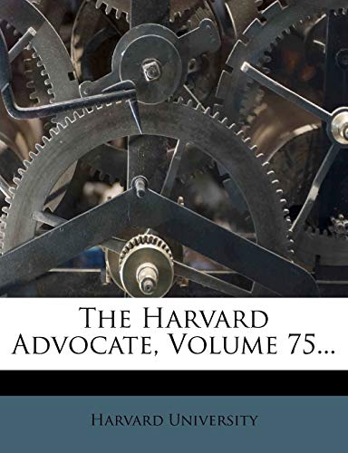 The Harvard Advocate, Volume 75... (9781276067379) by University, Harvard