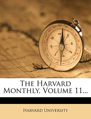 The Harvard Monthly, Volume 11... (9781276097475) by University, Harvard