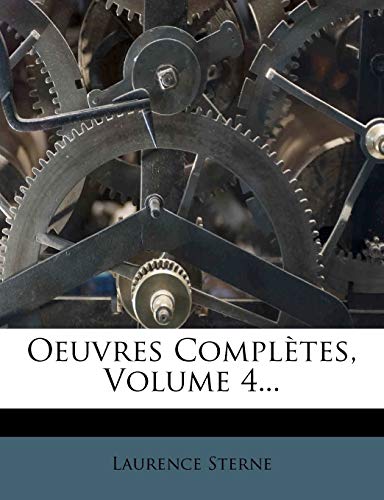 Oeuvres Completes, Volume 4... (French Edition) (9781276129442) by Sterne, Laurence