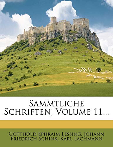 SÃ¤mmtliche Schriften, Volume 11... (German Edition) (9781276139809) by Lessing, Gotthold Ephraim; Lachmann, Karl