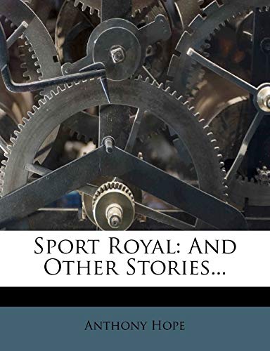 Sport Royal: And Other Stories... (9781276277129) by Hope, Anthony