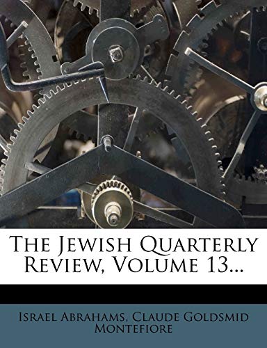 The Jewish Quarterly Review, Volume 13... (9781276277693) by Abrahams, Israel