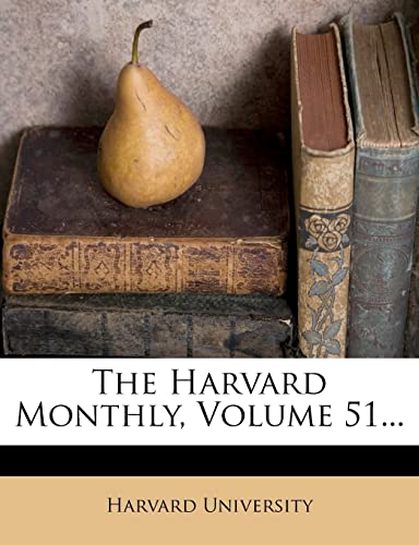 The Harvard Monthly, Volume 51... (9781276355223) by University, Harvard