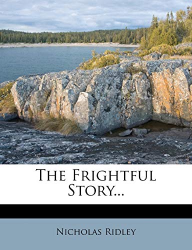 The Frightful Story... (9781276404136) by Ridley, Nicholas