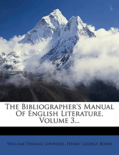 9781276454544: The Bibliographer's Manual of English Literature, Volume 3...