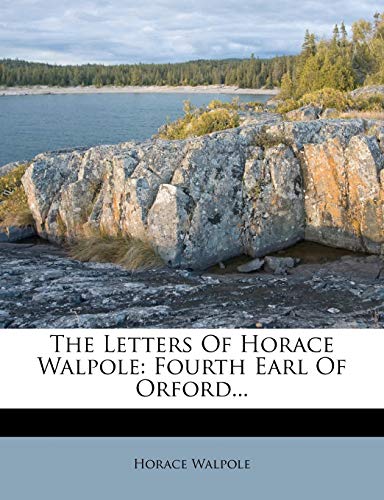 9781276472050: The Letters Of Horace Walpole: Fourth Earl Of Orford...