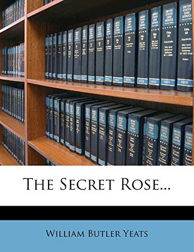 The Secret Rose... (9781276492287) by Yeats, William Butler