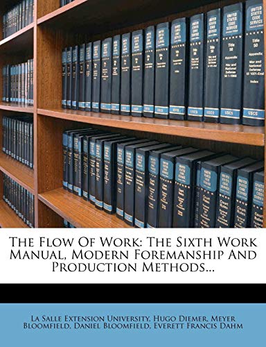 9781276521291: The Flow Of Work: The Sixth Work Manual, Modern Foremanship And Production Methods...