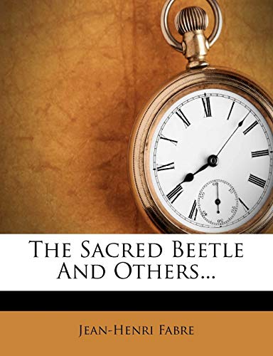 The Sacred Beetle And Others... (9781276545181) by Fabre, Jean-Henri