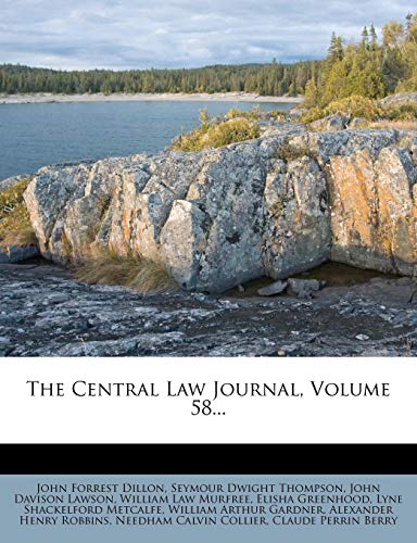 The Central Law Journal, Volume 58... (9781276667807) by Dillon, John Forrest