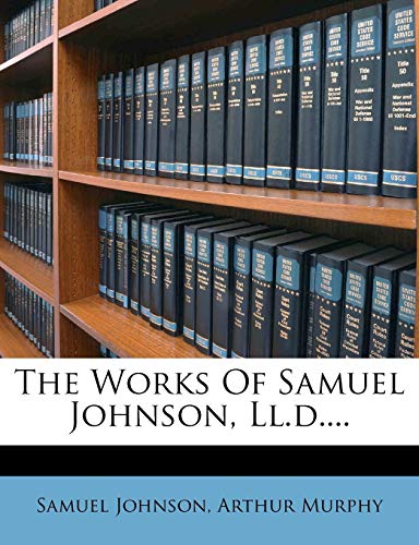 The Works Of Samuel Johnson, Ll.d.... (9781276804783) by Johnson, Samuel; Murphy, Arthur