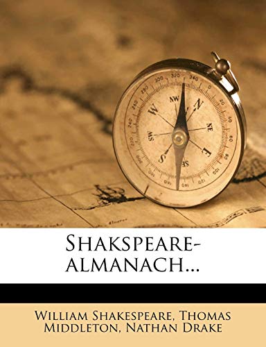 Shakspeare-almanach... (German Edition) (9781276861106) by Shakespeare, William; Middleton, Thomas; Drake, Nathan