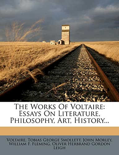 The Works Of Voltaire: Essays On Literature, Philosophy, Art, History... (9781277022612) by Morley, John