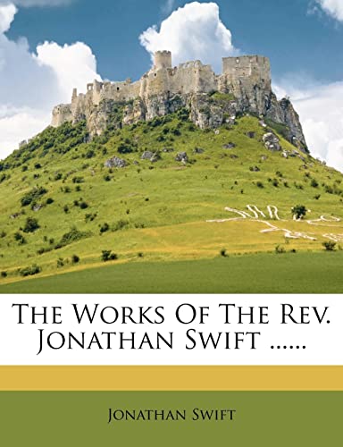 9781277029383: The Works Of The Rev. Jonathan Swift ......