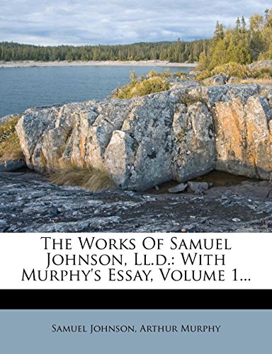 The Works Of Samuel Johnson, Ll.d.: With Murphy's Essay, Volume 1... (9781277033861) by Johnson, Samuel; Murphy, Arthur