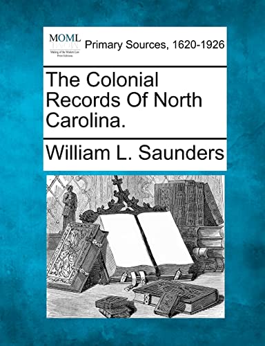 Stock image for The Colonial Records Of North Carolina. for sale by Lucky's Textbooks