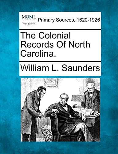 Stock image for The Colonial Records Of North Carolina. for sale by Lucky's Textbooks