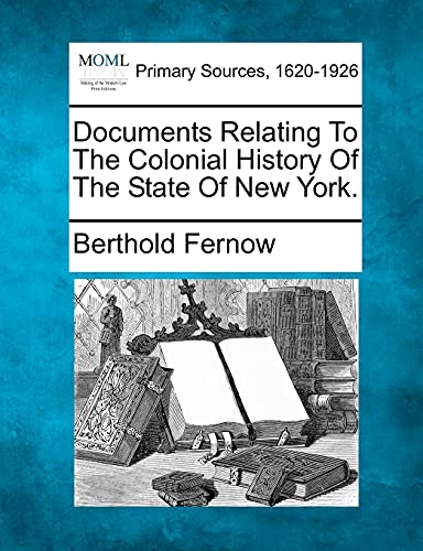 Beispielbild fr Documents Relating To The Colonial History Of The State Of New York. zum Verkauf von PlumCircle