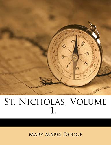 St. Nicholas, Volume 1... (9781277321975) by Dodge, Mary Mapes