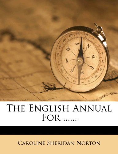 The English Annual For ...... (9781277397284) by Norton, Caroline Sheridan