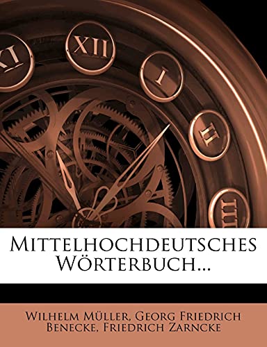 Mittelhochdeutsches WÃ¶rterbuch... (German Edition) (9781277612660) by MÃ¼ller, Wilhelm; Zarncke, Friedrich