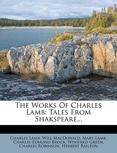 The Works of Charles Lamb: Tales from Shakspeare... (9781277667868) by Lamb, Charles; MacDonald, Will; Lamb, Mary