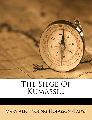 9781277685022: The Siege Of Kumassi...