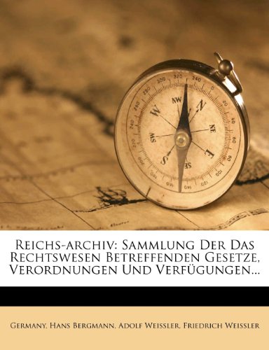 Gesamtverzeichnis zu den ersten zehn JahrgÃ¤ngen (1894-1903) des PreuÃŸischen Archivs. (German Edition) (9781277692334) by Bergmann, Hans; Weissler, Adolf