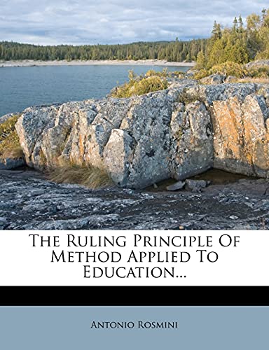The Ruling Principle Of Method Applied To Education... (9781277735468) by Rosmini, Antonio