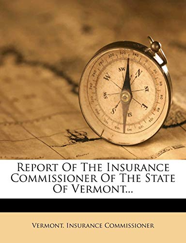 9781277782943: Report Of The Insurance Commissioner Of The State Of Vermont...