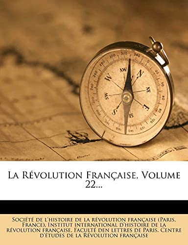 La RÃ©volution FranÃ§aise, Volume 22... (French Edition) (9781277786170) by France)