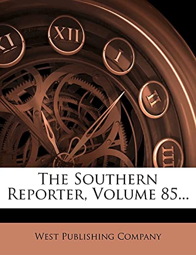 The Southern Reporter, Volume 85... (9781277842357) by Company, West Publishing